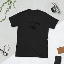 Load image into Gallery viewer, Short-Sleeve "Live Your Best Life" Unisex T-Shirt
