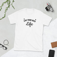 Load image into Gallery viewer, Short-Sleeve "Live Your Best Life" Unisex T-Shirt