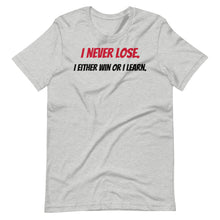 Load image into Gallery viewer, Short-Sleeve "I Never Lose" Unisex T-Shirt