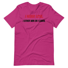 Load image into Gallery viewer, Short-Sleeve "I Never Lose" Unisex T-Shirt