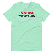 Load image into Gallery viewer, Short-Sleeve "I Never Lose" Unisex T-Shirt