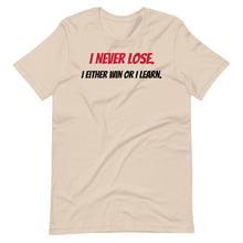 Load image into Gallery viewer, Short-Sleeve "I Never Lose" Unisex T-Shirt