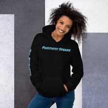 Load image into Gallery viewer, Unisex &quot;Positivity Speaks&quot; Hoodie - dark colors
