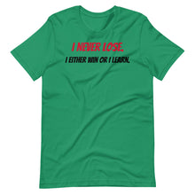 Load image into Gallery viewer, Short-Sleeve &quot;I Never Lose&quot; Unisex T-Shirt
