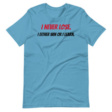 Load image into Gallery viewer, Short-Sleeve &quot;I Never Lose&quot; Unisex T-Shirt
