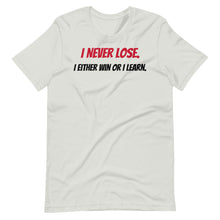 Load image into Gallery viewer, Short-Sleeve &quot;I Never Lose&quot; Unisex T-Shirt
