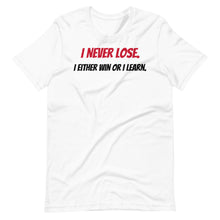 Load image into Gallery viewer, Short-Sleeve &quot;I Never Lose&quot; Unisex T-Shirt
